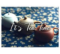 It's Tea Time (Wandkalender 2026 DIN A2 quer), CALVENDO Monatskalender: Belebt die Sinne.