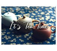 It's Tea Time (Wandkalender 2026 DIN A3 quer), CALVENDO Monatskalender: Belebt die Sinne.