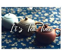 It's Tea Time (Wandkalender 2026 DIN A4 quer), CALVENDO Monatskalender: Belebt die Sinne.