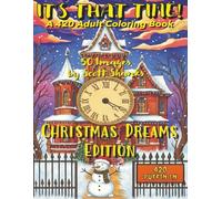 It's That Time - A 420 Adult Coloring Book: Christmas Dreams Edition