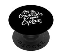 It's The Connection We Can't Explain Rapporto di legame - PopSockets PopGrip Adesivo