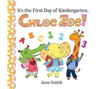 It's the First Day of Kindergarten, Chloe Zoe!: 4