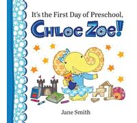 It's the First Day of Preschool, Chloe Zoe!: 3