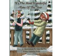 It's The Most Wonderful Time Of The Year: A Charming Winter Coloring Book