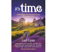 It's Time: A Handbook for Conscious Living in Chaotic Times
