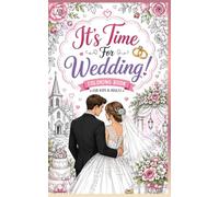 It's Time For Wedding!: Colouring Book For Kids And Adults!