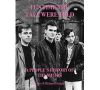 It's Time The Tale Were Told: A People's History of The Smiths