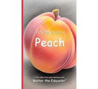 It's Time to Eat a Peach (Tascabile) Time to Eat Book