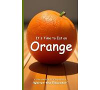 It's Time to Eat an Orange (Tascabile) Time to Eat Book