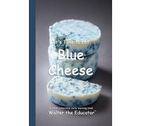 It's Time to Eat Blue Cheese (Tascabile) Time to Eat Book