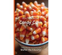 It's Time to Eat Candy Corn (Tascabile) Time to Eat Book