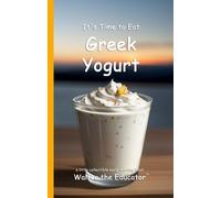It's Time to Eat Greek Yogurt (Tascabile) Time to Eat Book