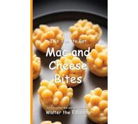 It's Time to Eat Mac and Cheese Bites (Tascabile) Time to Eat Book