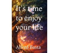 It's time to enjoy your life