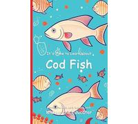 It's Time to Learn about Cod Fish