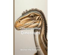 It's Time to Learn about Compsognathus Dinosaurs