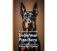 It's Time to Learn about Doberman Pinschers