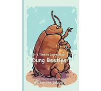 It's Time to Learn about Dung Beetles