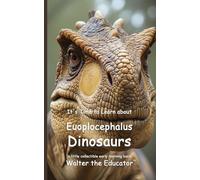 It's Time to Learn about Euoplocephalus Dinosaurs