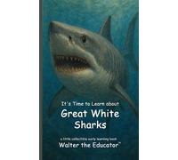 It's Time to Learn about Great White Sharks (Tascabile)
