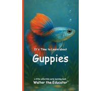 It's Time to Learn about Guppies