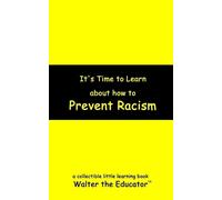It's Time to Learn about How to Prevent Racism (Tascabile) Little Learning Books