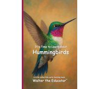 It's Time to Learn about Hummingbirds