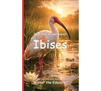 It's Time to Learn about Ibises