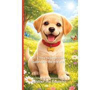 It's Time to Learn about Labrador Retrievers