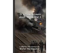 It's Time to Learn about World War 1 (Tascabile) Little Learning Books