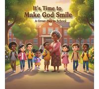 It's Time to Make God Smile: A Great Day in School