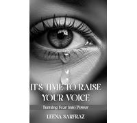 It's Time to Raise Your Voice: Turning Fear into Power