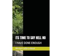 ITS TIME TO SAY HELL NO: I HAVE DONE ENOUGH