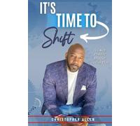 It's Time To Shift: A 5 Step Positive Mindset Action Plan