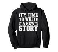 It's Time To Write A New Story Author Write Productive |- Felpa con Cappuccio