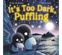 It's Too Dark, Puffling
