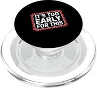 It's Too Early For This Tired Morning Sarcastic Mood - PopSockets PopGrip per MagSafe