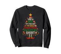 It's Too Hot for Ugly Christmas Shirt Funny Xmas Men Women Felpa