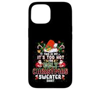 It's Too Hot For Ugly Christmas Sweater Santa Xmas Pajamas Custodia per iPhone 15