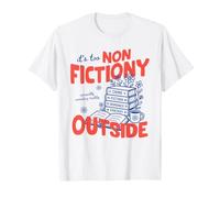 It's Too Non Fictiony Outside Book Lover Reader Bookish Maglietta