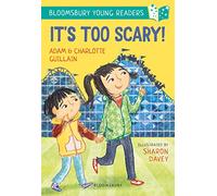 It's Too Scary! A Bloomsbury Young Reader: Turquoise Book Band