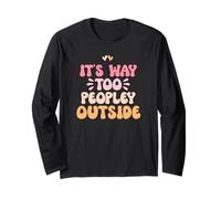It's Way Too Peopley Outside Maglia a Manica