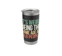 It's Weird Being The Same Age As Old People Bicchiere termico in acciaio inox doppia parete