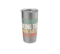 It's Weird Being The Same Age As Old People Bicchiere termico in acciaio inox doppia parete