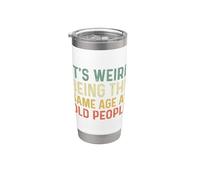 It's Weird Being The Same Age As Old People Bicchiere termico in acciaio inox doppia parete