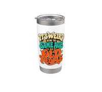 It's Weird Being The Same Age As Old People Funny Saying Bicchiere termico in acciaio inox doppia parete