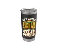 It's Weird Being The Same Age As Old People Funny Saying Bicchiere termico in acciaio inox doppia parete
