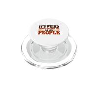 It's Weird Being The Same Age As Old People Funny Saying PopSockets PopGrip per MagSafe