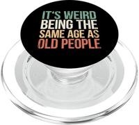 It's Weird Being The Same Age As Old People PopSockets PopGrip per MagSafe