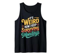 It's Weird How I Keep Surviving Mondays Mood Employee - Canotta